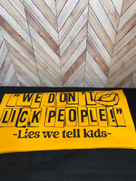 We Don't Lick People tee